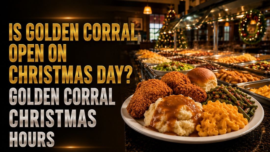Is Golden Corral Open on Christmas Day? Golden Corral Christmas Hours